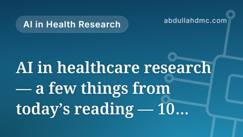 AI in healthcare research — a few things from today’s reading — 10 September 2026