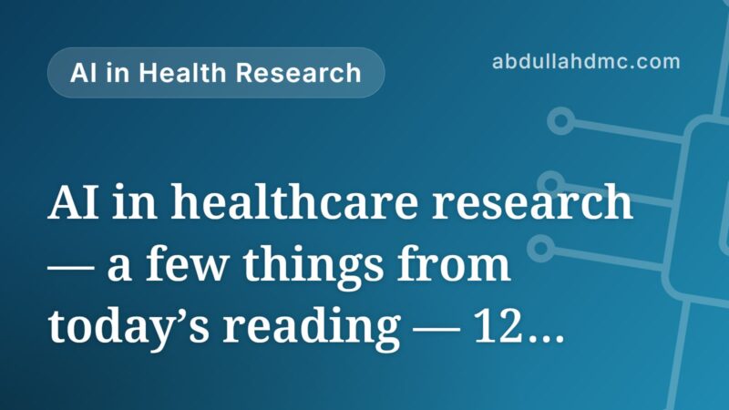 AI in healthcare research — a few things from today’s reading — 12 September 2026
