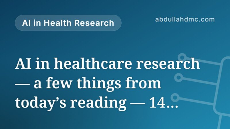 AI in healthcare research — a few things from today’s reading — 14 September 2026