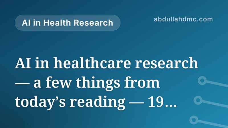 AI in healthcare research — a few things from today’s reading — 19 September 2026