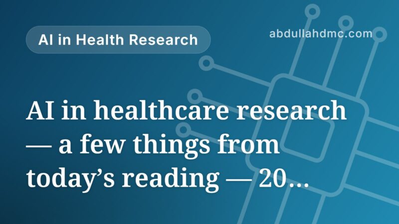 AI in healthcare research — a few things from today’s reading — 20 September 2026