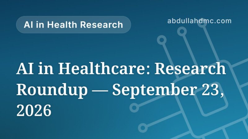 AI in Healthcare: Research Roundup — September 23, 2026