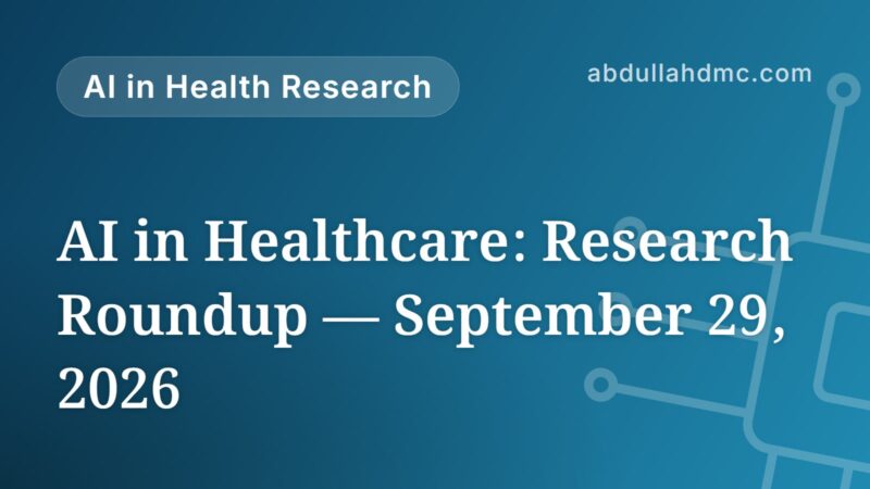 AI in Healthcare: Research Roundup — September 29, 2026