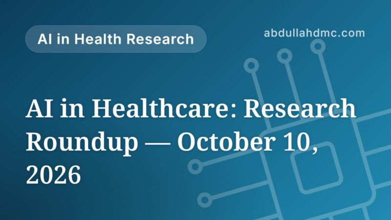 AI in Healthcare: Research Roundup — October 10, 2026